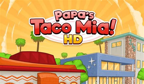 taco mia hd|papa louie taco mia hd.